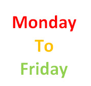 Monday to Friday